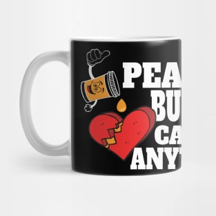 Peanut Butter Can Fix Anything Broken Heart Shirt Mug